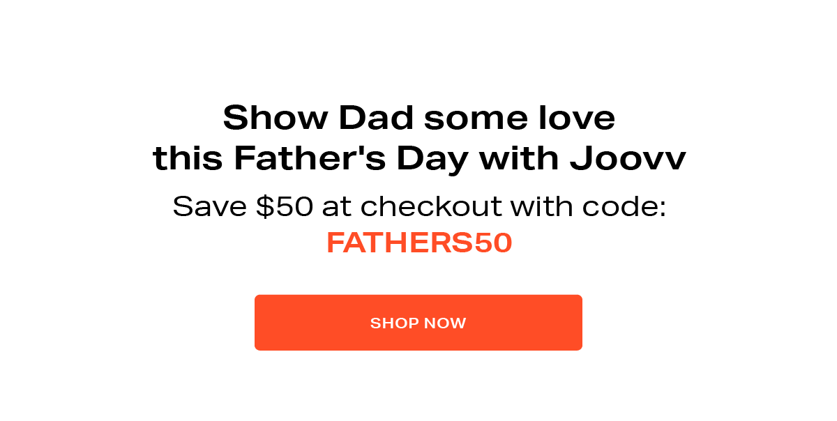 Save $50 at checkout with code: FATHERS50