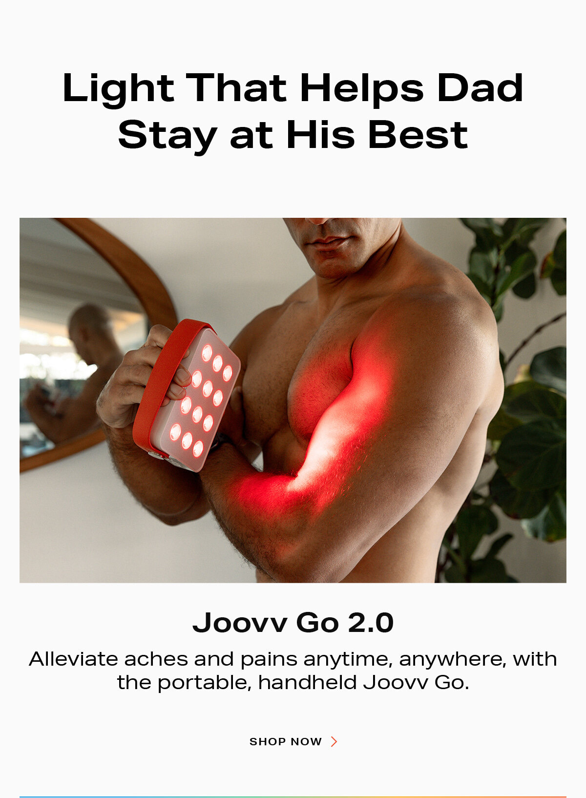 Light That Helps Dad Stay at his Best - Joovv Go 2.0