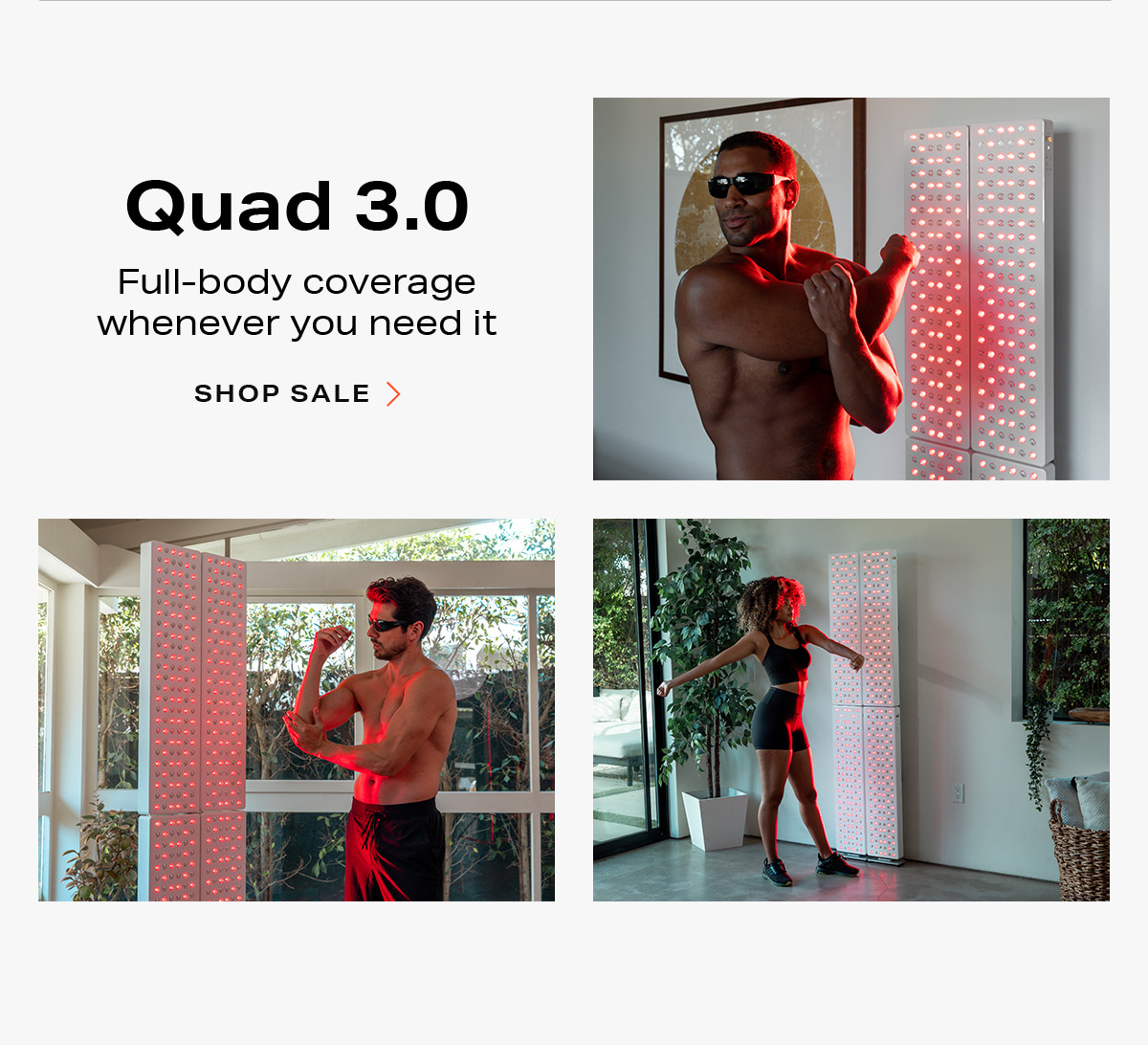 Quad 3.0 - Full-body coverage whenever you need it