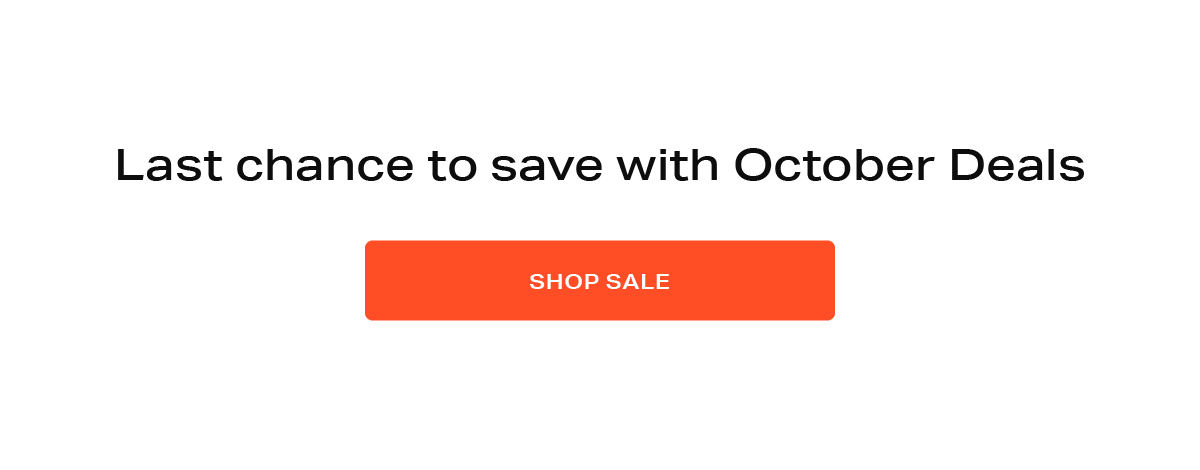 Last chance to save with October Deals